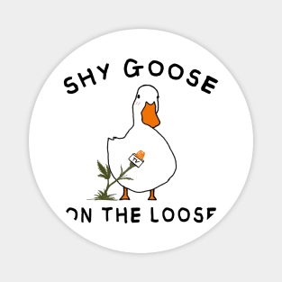 Shy goose on the loose Magnet